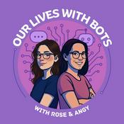 Podcast Our Lives With Bots