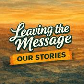 Podcast Our Stories - Leaving the Message
