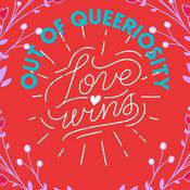 Podcast Out of Queeriosity!