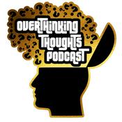 Podcast Overthinking Thoughts
