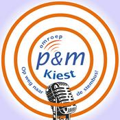 Podcast P&amp;M Kiest: Op weg naar de stembus | P&amp;M