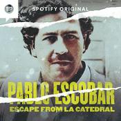 Podcast Pablo Escobar: Escape from La Catedral