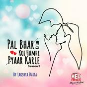 Podcast Pal Bhar Ke Liye Koi Humhe Pyaar Karle