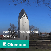 Podcast Panská sídla střední Moravy