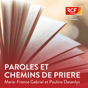 Podcast Paroles et chemins de prière · RCF Cœur de Champagne