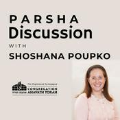 Podcast Parsha Discussion with Shoshana Poupko