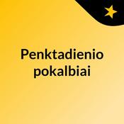 Podcast Penktadienio pokalbiai
