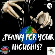 Podcast Penny For your Thoughts