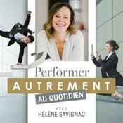 Podcast Performer autrement au quotidien