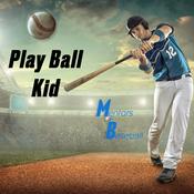 Podcast Play Ball Kid Baseball Development Podcast