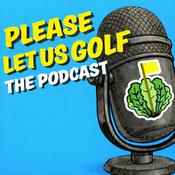 Podcast Please Let Us Golf