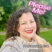 Podcast Please Me! Podcast with Eve