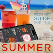 Podcast Podcast Guide For The Summer