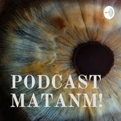 Podcast PODCAST MATANM!