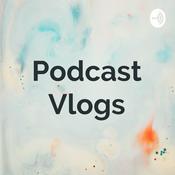 Podcast Podcast Vlogs