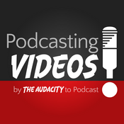 Podcast Podcasting Videos by The Audacity to Podcast