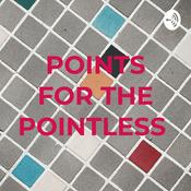 Podcast POINTS FOR THE POINTLESS