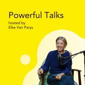 Podcast Powerful Talks - hosted by Elke Van Parys