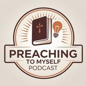 Podcast Preaching to Myself