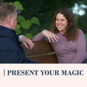 Podcast Present Your Magic