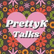 Podcast PrettyK Talks