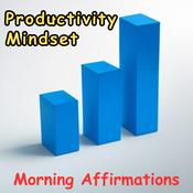 Podcast Productivity Mindset Mornings | Daily Affirmations
