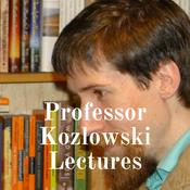 Podcast Professor Kozlowski Lectures