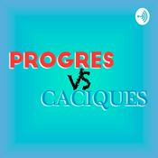 Podcast Progres vs Caciques