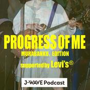 Podcast PROGRESS OF ME ～MURABANKU。EDITION