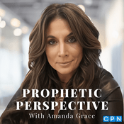 Podcast Prophetic Perspective With Amanda Grace