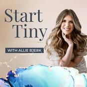 Podcast Start Tiny with Allie Bjerk