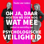 Podcast Psychologische Veiligheid  |  ’Oh ja, daar moeten we ook nog wat mee...’