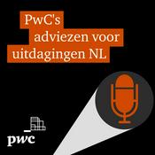 Podcast PwC's adviezen voor de grootste uitdagingen van Nederland