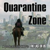 Podcast Quarantine Zone - A Last Of Us Podcast