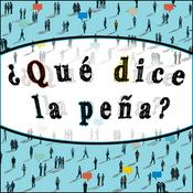 Podcast ¿Qué dice la peña?