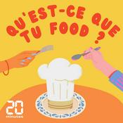 Podcast Qu'est-ce que tu food ?