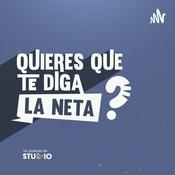 Podcast ¿Quieres que te diga la neta?