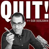 Podcast QUIT! with Dan Benjamin
