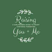 Podcast Raising You + Me
