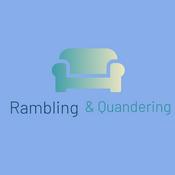 Podcast Rambling and Quandering