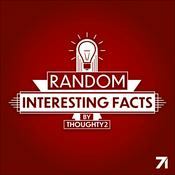 Podcast Random Interesting Facts by Thoughty2