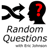 Podcast Random Questions with Eric Johnson