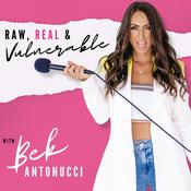 Podcast Raw, Real & Vulnerable with Bek Antonucci