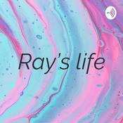 Podcast Ray’s life
