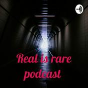 Podcast Real is rare podcast