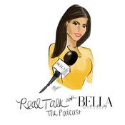 Podcast Real Talk with BELLA
Powered by BELLA Media + Co.