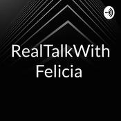 Podcast RealTalkWithFelicia