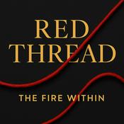 Podcast Red Thread: The Fire Within