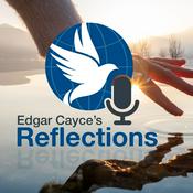 Podcast Reflections: The Wisdom of Edgar Cayce