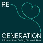 Podcast Regeneration: A Podcast About Crafting DIY Jewish Ritual